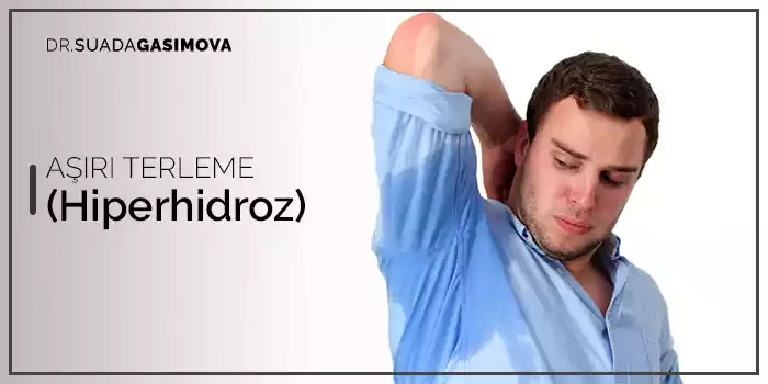 Aşırı Terleme (Hiperhidroz) nedir