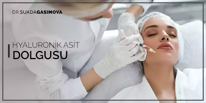 hyaluronik asiT dolgu